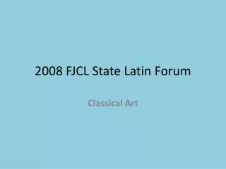 2008 FJCL State Latin Forum