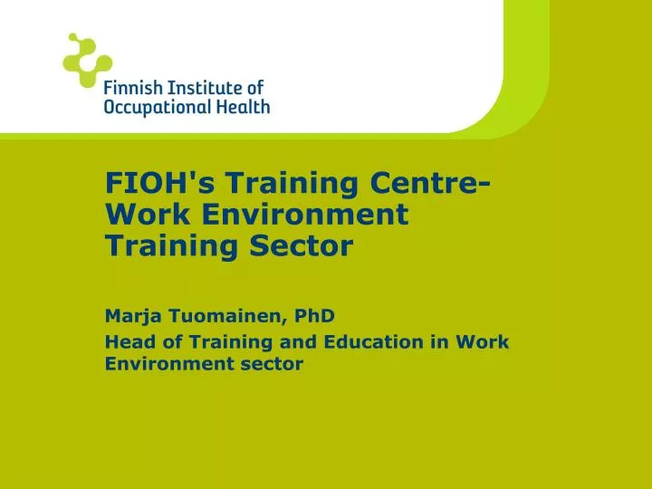 fioh s training centre work environment training sector