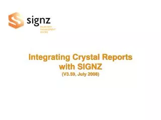 Integrating Crystal Reports with SIGNZ ( V3.59, July 2008)