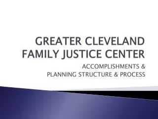 GREATER CLEVELAND FAMILY JUSTICE CENTER