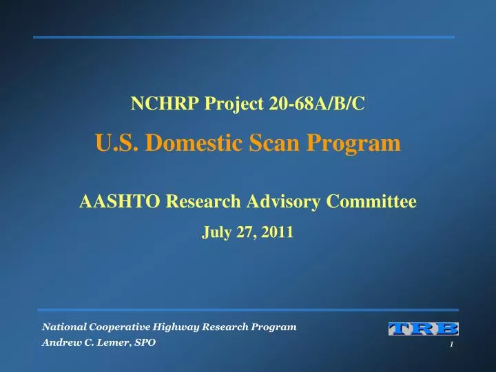 nchrp project 20 68a b c u s domestic scan program aashto research advisory committee july 27 2011