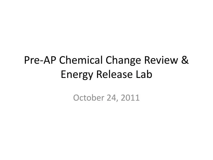 pre ap chemical change review energy release lab
