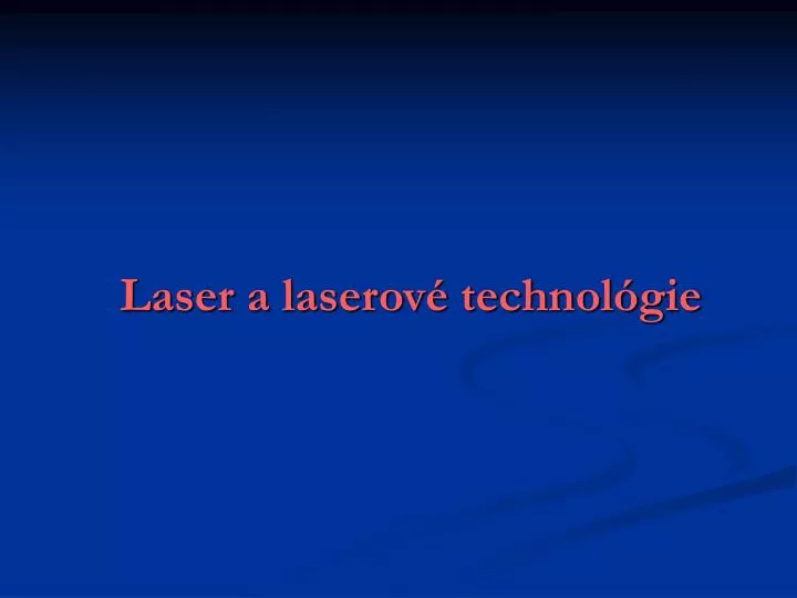 laser a laserov technol gie