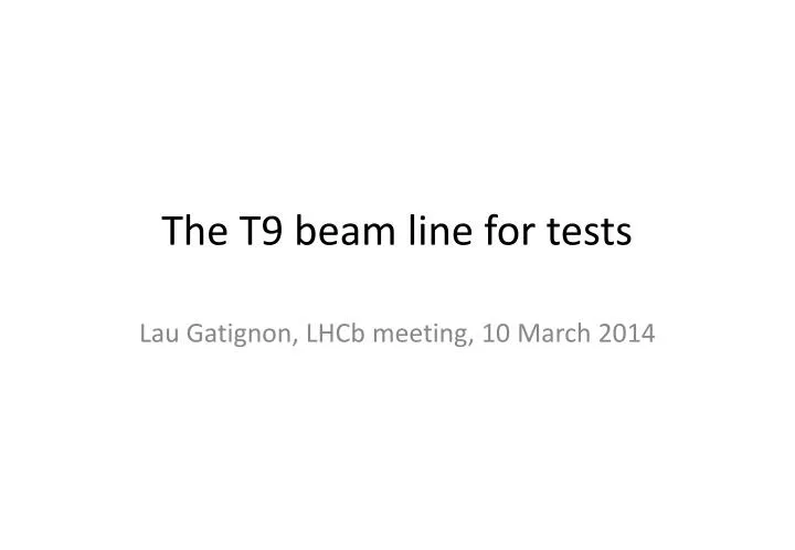 the t9 beam line for tests