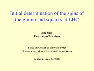 Initial determination of the spins of the gluino and squarks at LHC