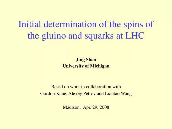 initial determination of the spins of the gluino and squarks at lhc