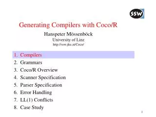 Generating Compilers with Coco/R 1.	Compilers 2.	Grammars 3.	Coco/R Overview