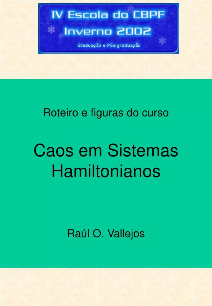 roteiro e figuras do curso caos em sistemas hamiltonianos ra l o vallejos