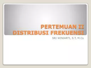 pertemuan ii distribusi frekuensi