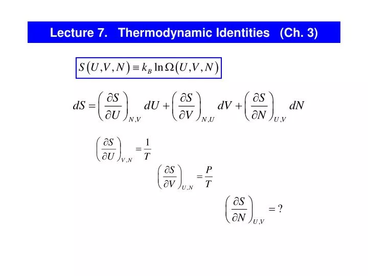 lecture 7 thermodynamic identities ch 3