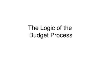 The Logic of the Budget Process