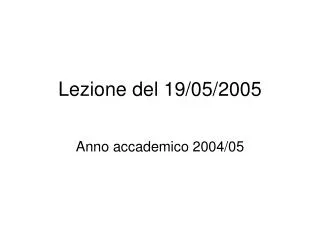 lezione del 19 05 2005
