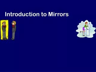 Introduction to Mirrors