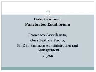 Duke Seminar: Punctuated Equilibrium Francesco Castellaneta, Guia Beatrice Pirotti,
