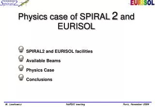 Physics case of SPIRAL 2 and EURISOL