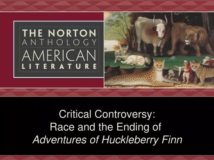 critical controversy race and the ending of adventures of huckleberry finn
