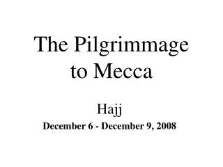 The Pilgrimmage to Mecca
