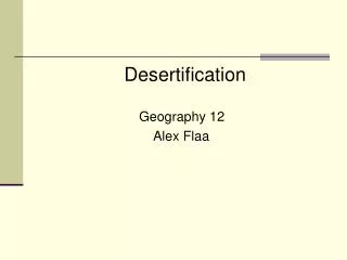 Desertification Geography 12 Alex Flaa