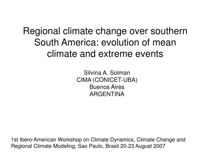 regional climate change over southern south america evolution of mean climate and extreme events