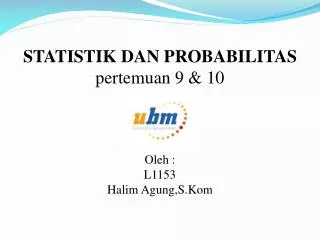 statistik dan probabilitas pertemuan 9 10 oleh l1153 halim agung s kom