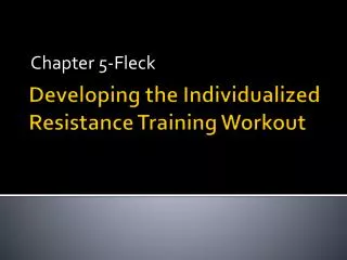 Developing the Individualized Resistance Training Workout