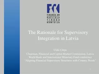The Rationale for Supervisory Integration in Latvia