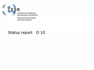 Status report 	O 10