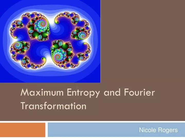 maximum entropy and fourier transformation