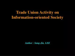 Trade Union Activity on Information-oriented Society