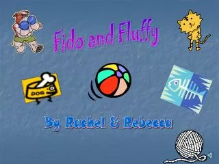 Fido and Fluffy