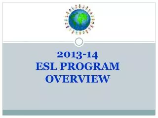 2013-14 ESL PROGRAM OVERVIEW