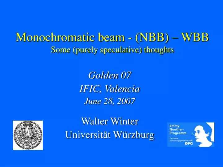 monochromatic beam nbb wbb some purely speculative thoughts