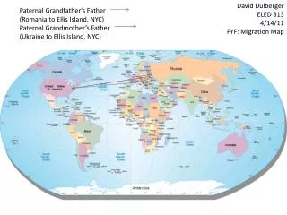 David Dulberger ELED 313 4/14/11 FYF: Migration Map