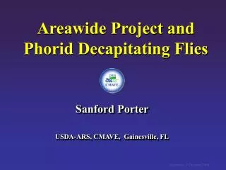 Areawide Project and Phorid Decapitating Flies