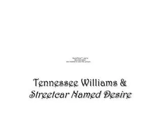 Tennessee Williams &amp; Streetcar Named Desire