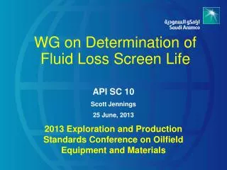 WG on Determination of Fluid Loss Screen Life