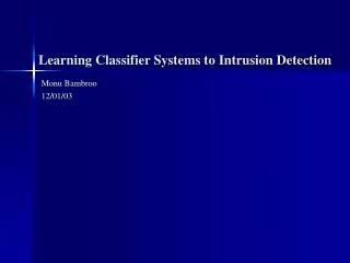 Learning Classifier Systems to Intrusion Detection