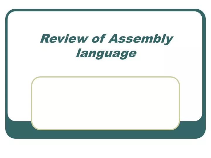 review of assembly language