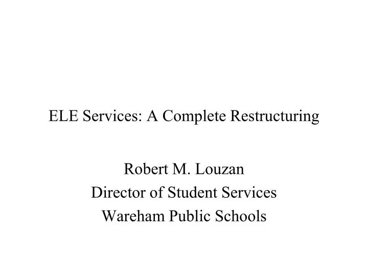 ele services a complete restructuring