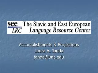 Accomplishments &amp; Projections Laura A. Janda janda@unc