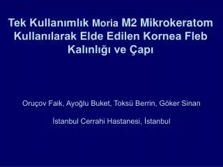 tek kullan ml k moria m2 mikrokeratom kullan larak elde edilen kornea fleb kal nl ve ap