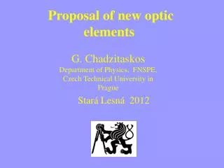 Proposal of new optic elements