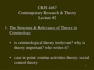 CRJS 4467 Contemporary Research &amp; Theory Lecture #2 The Structure &amp; Relevance of Theory in