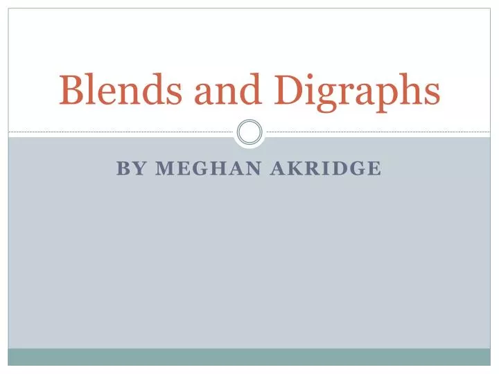 blends and digraphs