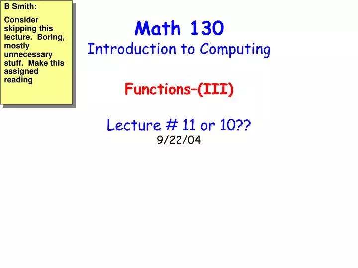 math 130 introduction to computing functions iii lecture 11 or 10 9 22 04