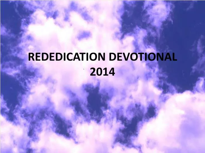 rededication devotional 2014