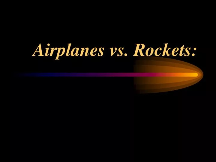 airplanes vs rockets