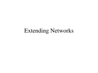 Extending Networks