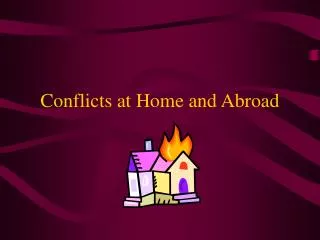 Conflicts at Home and Abroad