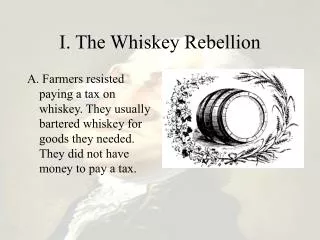 I. The Whiskey Rebellion